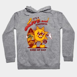 It's A Love And Kindness Kind of Day with Sun Character and Surfboard Hoodie